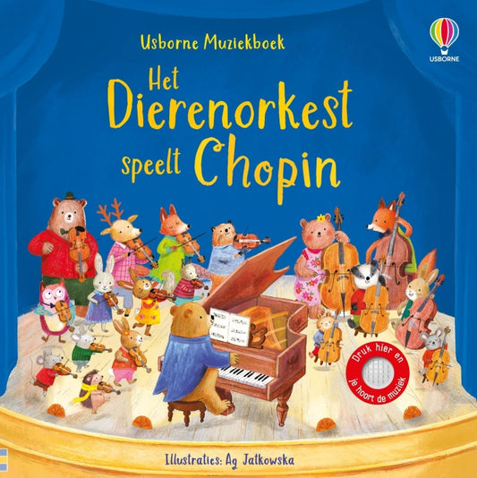 Usborne Muziekboek- Het Dierenorkest speelt Chopin