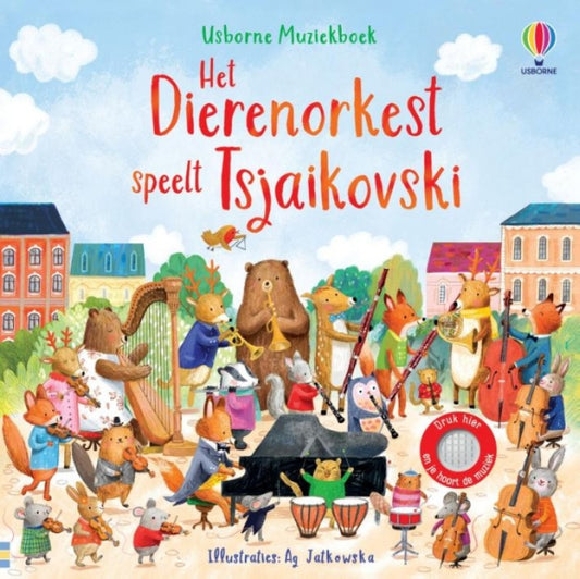 Usborne Muziekboek- Het Dierenorkest speelt Tsjaikovski